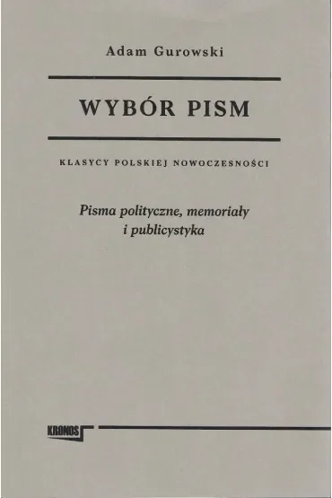 Wybór pism Adam Gurowski. Tom 2. Pisma polityczne, memoriały i publicystyka