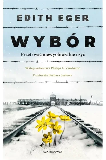 Wybór. Przetrwać niewyobrażalne i żyć