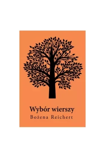 Wybór wierszy Bożena Reichert