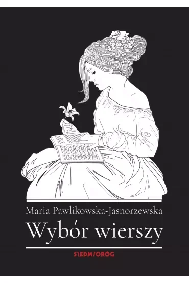 Wybór wierszy. Maria Pawlikowska-Jasnorzewska