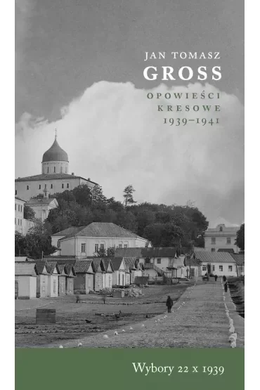 Opowieści kresowe 1939-1941. Wybory 22 X 1939