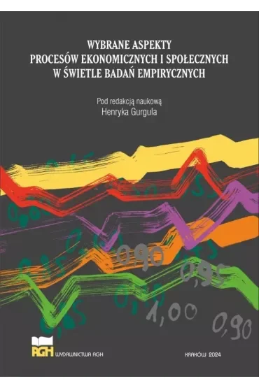 Wybrane aspekty procesów ekonomicznych i społecznych w świetle badań empirycznych