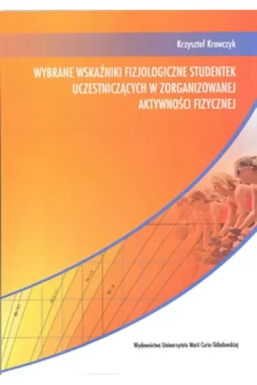 Wybrane wskaźniki fizjologiczne studentek uczestniczących w zorganizowanej aktywności fizycznej