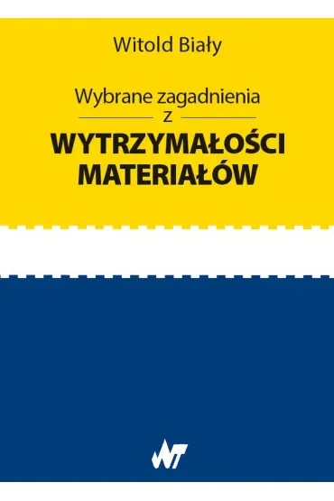 Wybrane zagadnienia z wytrzymałości materiałów