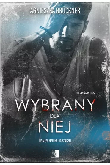 Wybrany dla niej. Rodzina Santo. Tom 2