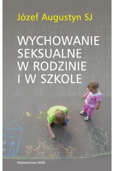 Wychowanie seksualne w rodzinie i w szkole