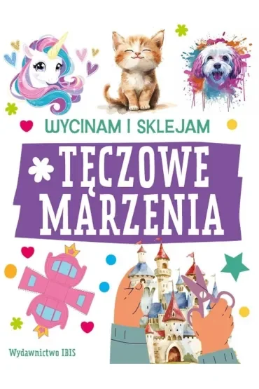 Tęczowe marzenia. Wycinam i sklejam