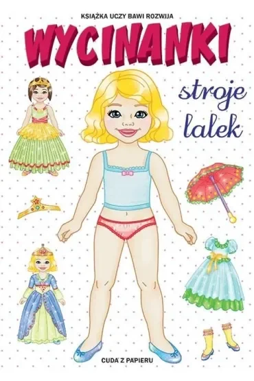 Wycinanki. Stroje lalek. Cuda z papieru