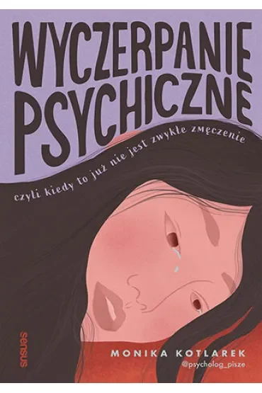 Wyczerpanie psychiczne, czyli kiedy to już nie jest zwykłe zmęczenie