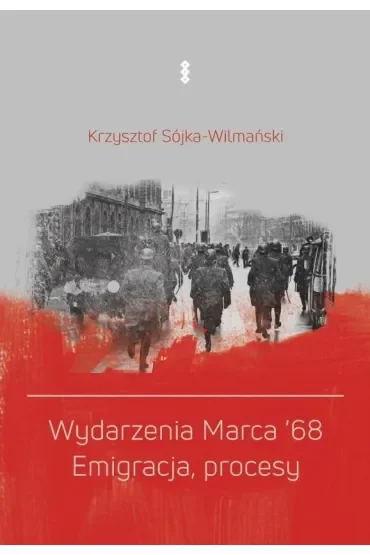 Wydarzenia Marca `68. Emigracja, procesy