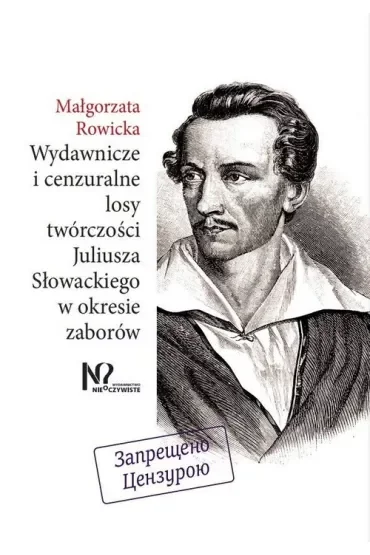 Wydawnicze i cenzuralne losy twórczości Juliusza Słowackiego w okresie zaborów