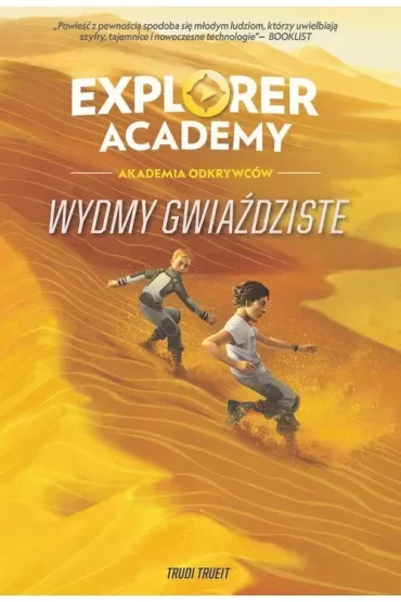 Wydmy gwiaździste. Explorer Academy. Tom 4