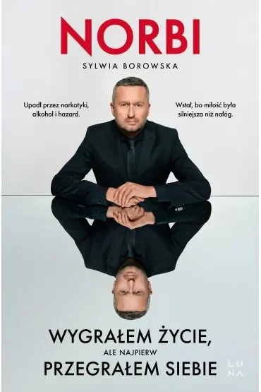 Wygrałem życie, ale najpierw przegrałem siebie