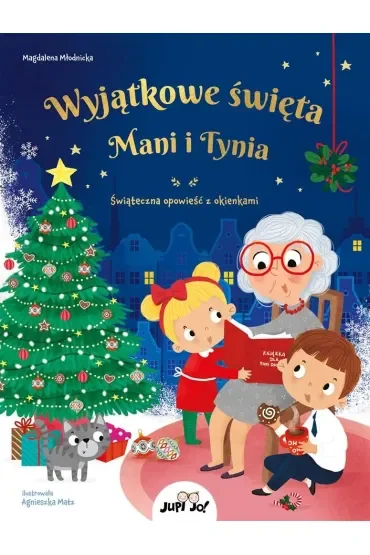 Wyjątkowe święta Mani i Tynia. Świąteczna opowieść z okienkami
