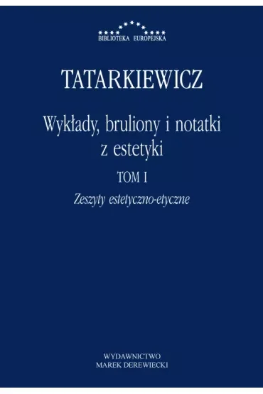 Wykłady, bruliony i notatki z estetyki. Tom 1