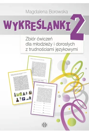 Wykreślanki 2 zbiór ćwiczeń dla młodzieży i dorosłych z trudnościami językowymi