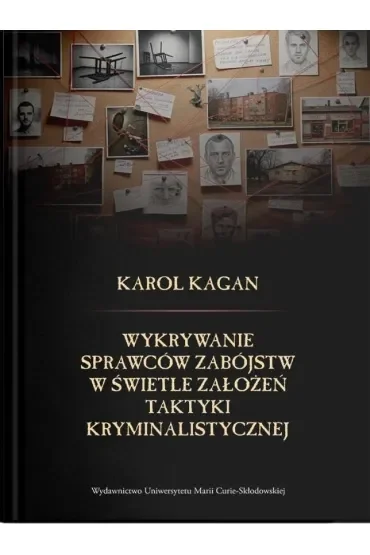 Wykrywanie sprawców zabójstw w świetle założeń taktyki kryminalistycznej
