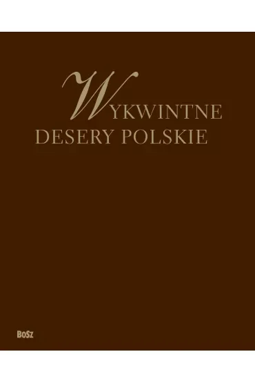 Wykwintne desery polskie