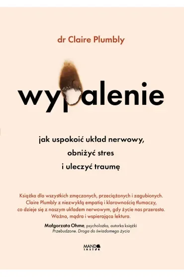 Wypalenie. Jak uspokoić układ nerwowy, obniżyć stres i uleczyć traumę