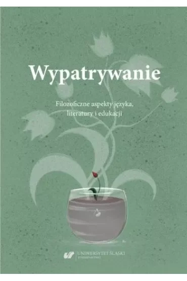 Wypatrywanie. Filozoficzne aspekty języka..