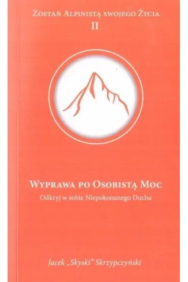 Wyprawa po osobistą moc. Odkryj w sobie Niepokonanego Ducha (pocket)