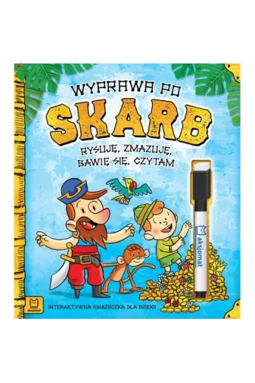 Wyprawa po skarb. Rysuję, zmazuję, bawię się, czytam.