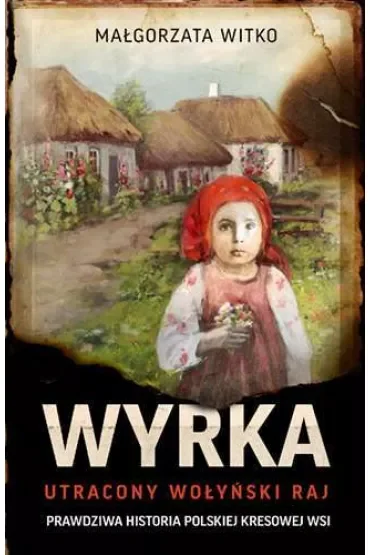 Wyrka. Utracony wołyński raj (pocket)