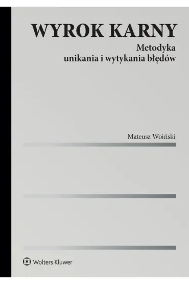 Wyrok karny. Metodyka unikania i wytykania błędów