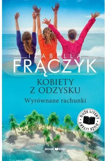 Wyrównane rachunki. Kobiety z odzysku. Tom 4. Duże litery