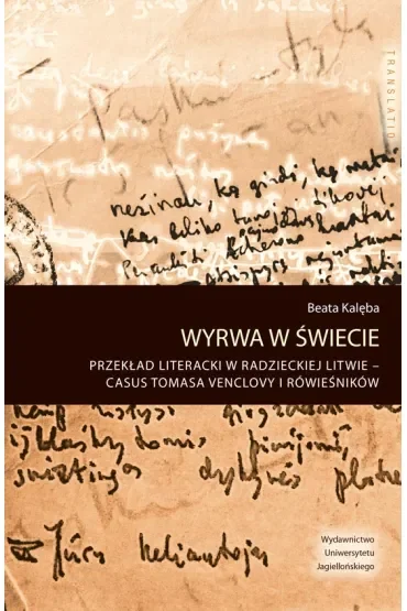 Wyrwa w świecie przekład literacki w radzieckiej litwie casus tomasa venclovy i rówieśników