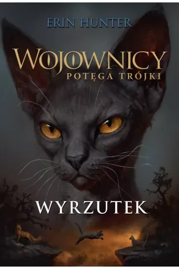 Wyrzutek. Wojownicy. Potęga Trójki. Tom 3