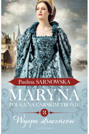 Wyspa straceńców. Maryna. Polka na carskim tronie. Tom 3