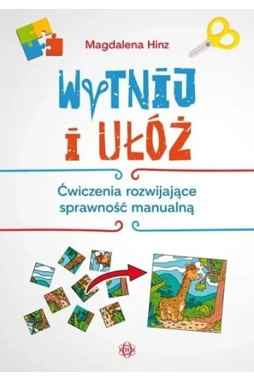 Wytnij i ułóż. Ćwiczenia rozwijające sprawność manualną