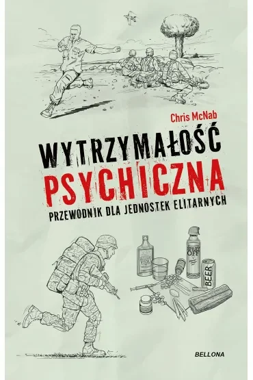 Wytrzymałość psychiczna. Przewodnik dla jednostek elitarnych