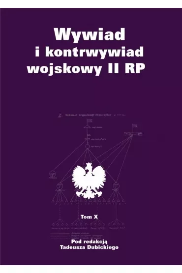 Wywiad i kontrwywiad wojskowy II RP. Z działalności Oddziału II SG WP. Tom 10