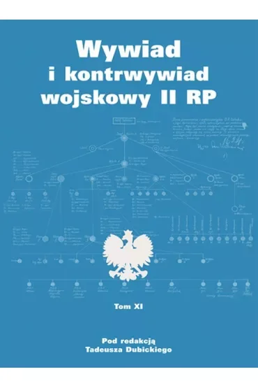 Wywiad i kontrwywiad wojskowy II RP. Z działalności Oddziału II SG WP. Tom 11