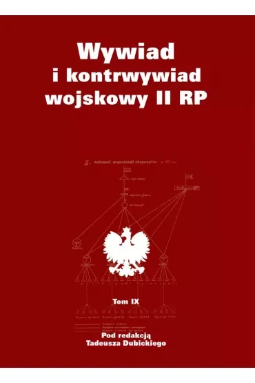 Wywiad i kontrwywiad wojskowy II RP. Z działalności Oddziału II SG WP. Tom 9