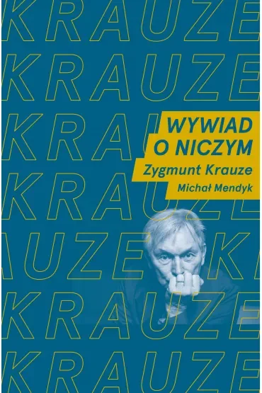 Wywiad o niczym rozmawiają Zygmunt Krauze i Michał Mendyk