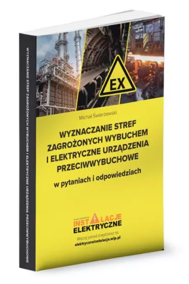 Wyznaczanie stref zagrożonych wybuchem i elektryczne urządzenia przeciwwybuchowe w pytaniach i odpowiedziach