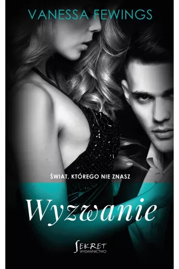 Wyzwanie. Świat, którego nie znasz. Tom 1
