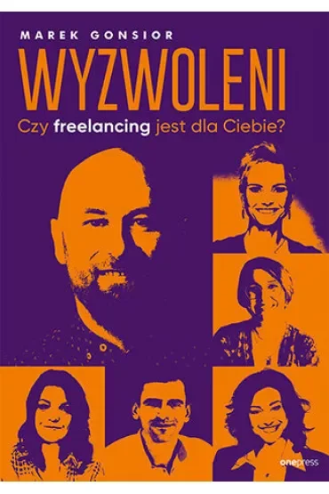 Wyzwoleni. Czy freelancing jest dla Ciebie?