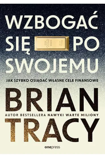 Wzbogać się po swojemu. Jak szybko osiągać własne cele finansowe