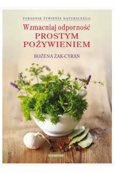 Wzmacniaj odporność prostym pożywieniem