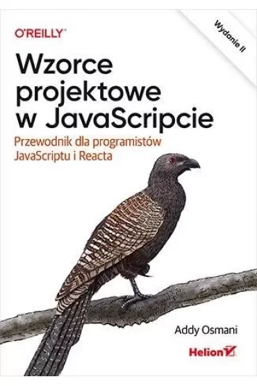 Wzorce projektowe w JavaScripcie. Przewodnik dla programistów JavaScriptu i Reacta
