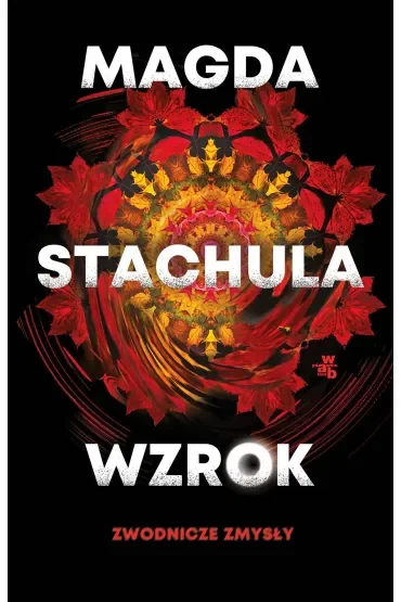 Wzrok. Seria Zwodnicze zmysły. Tom 1