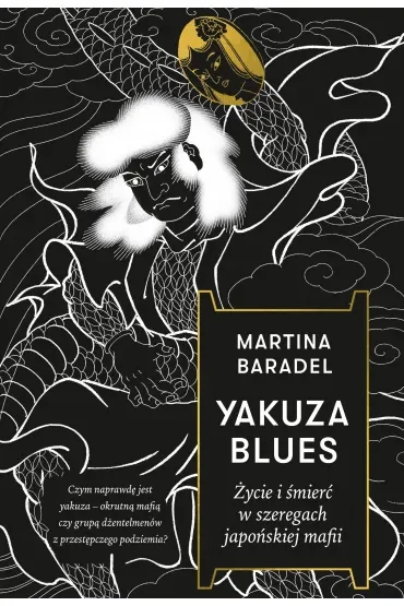 Yakuza blues. Życie i śmierć w szeregach japońskiej mafii