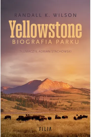 Yellowstone. Biografia parku
