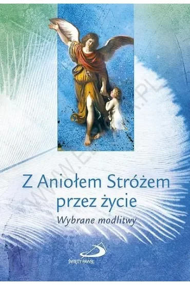 Z Aniołem Stróżem przez życie