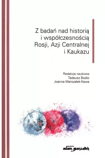 Z badań nad historią i współczesnością Rosji, Azji Centralnej i Kaukazu