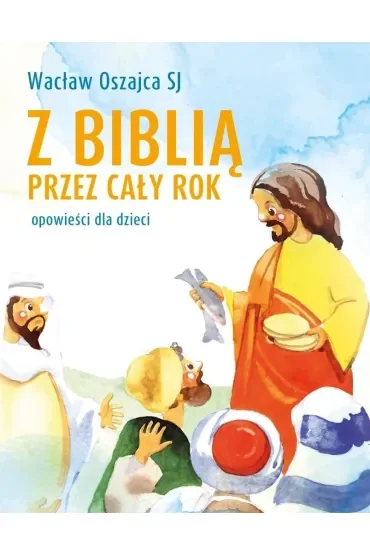 Z Biblią przez cały rok. Opowieści dla dzieci